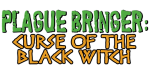 Plague Bringer: Curse of the Black Witch