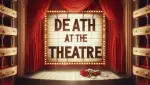 Death At The Theatre [Outdoor]