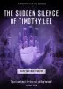 The Sudden Silence of Timothy Lee: The Whole Adventure
