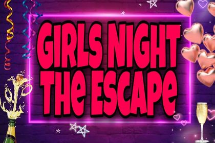 Girls Night The Escape