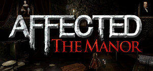 Affected: The Manor [VR]