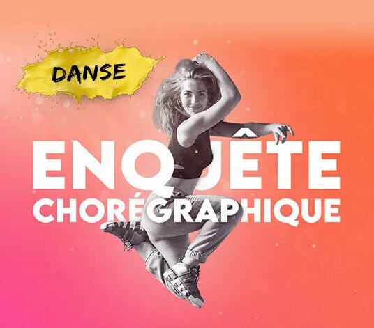 Enquête Chorégraphique