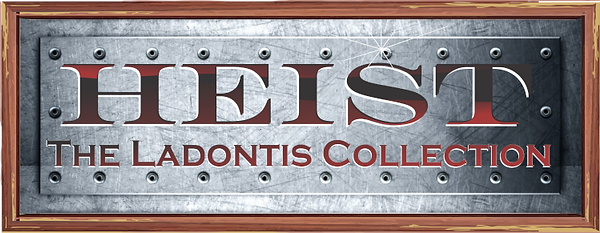 Heist - The Ladontis Collection