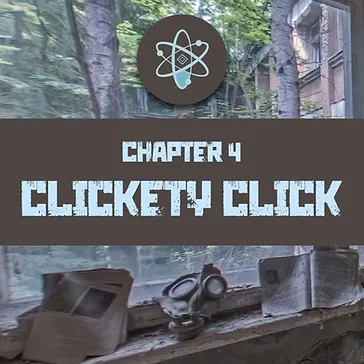 Chapter 4: Clickety Click