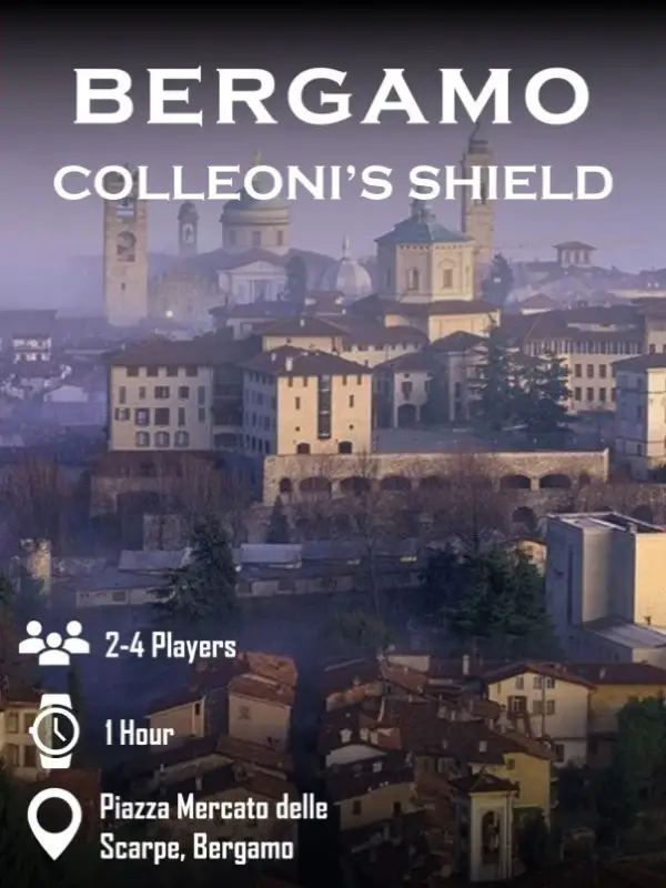 Colleoni’s Shield [Outdoor]