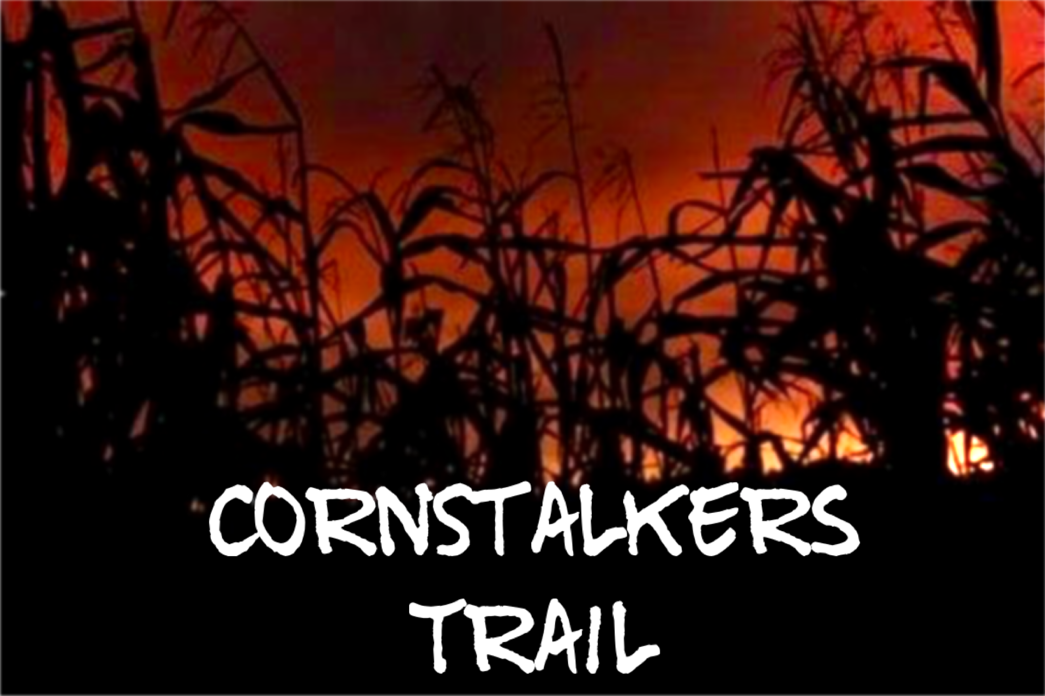CornStalker’s Trail of Terror
