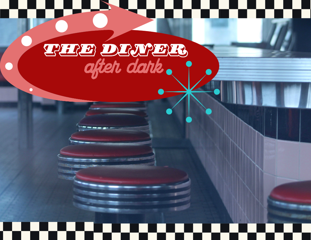 The Diner…After Dark