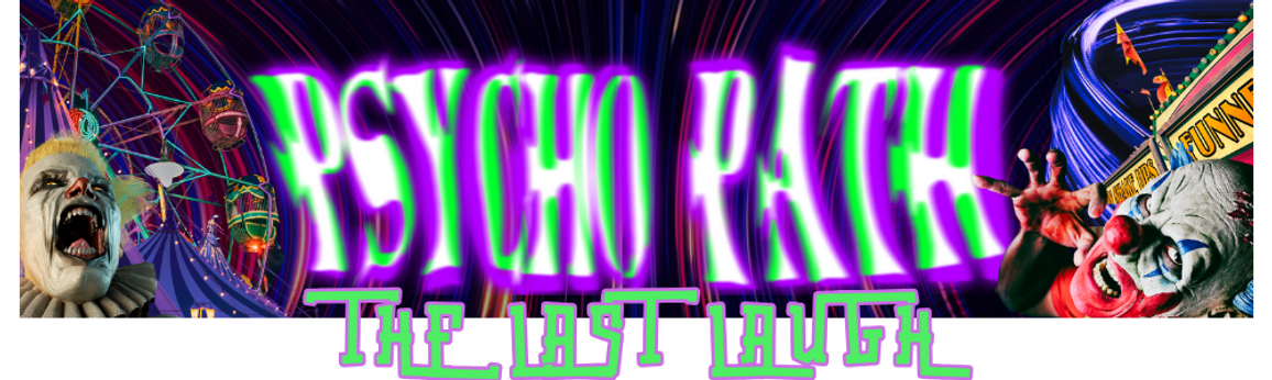 Psycho Path: The Last Laugh