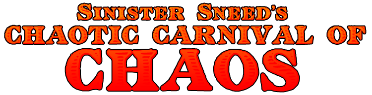 Sinister Sneed's Chaotic Carnival of Chaos