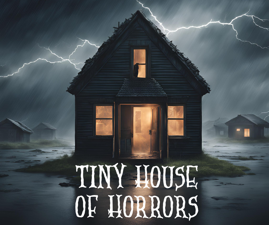 Tiny House of Horrors