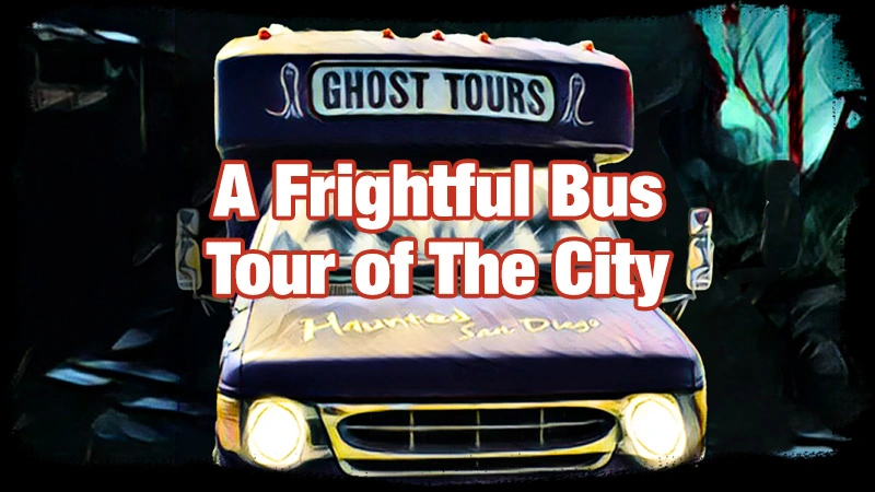 Ghost Bus Tour. Haunted History. Old Town, Sherman Heights, Gaslamp.
