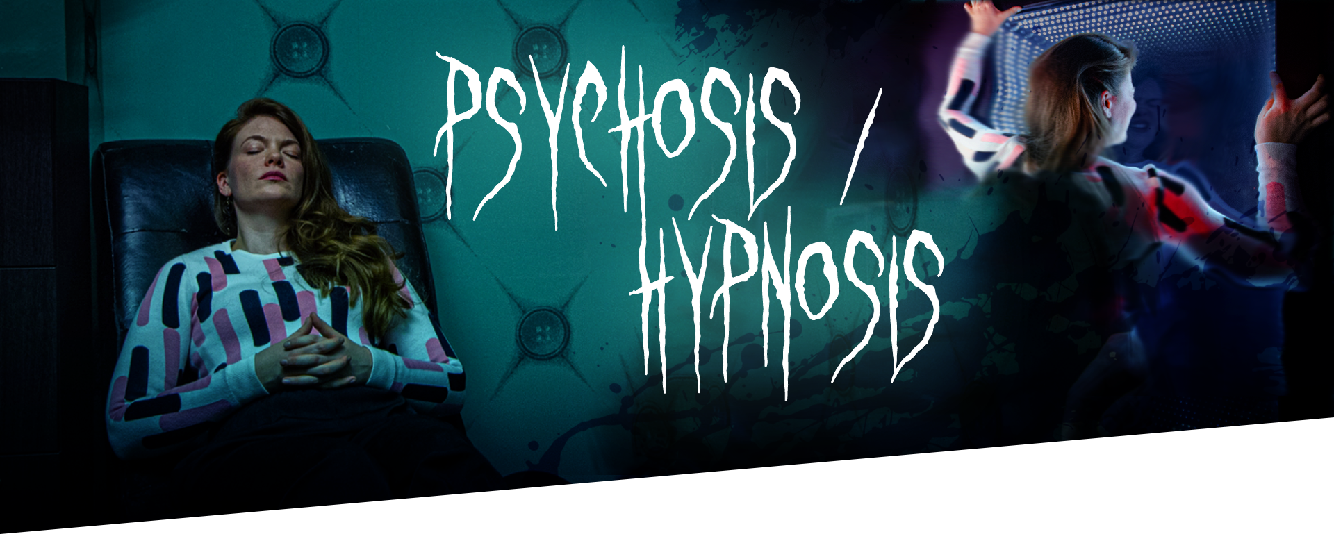 Psychose / Hypnose [Psychosis / Hypnosis]