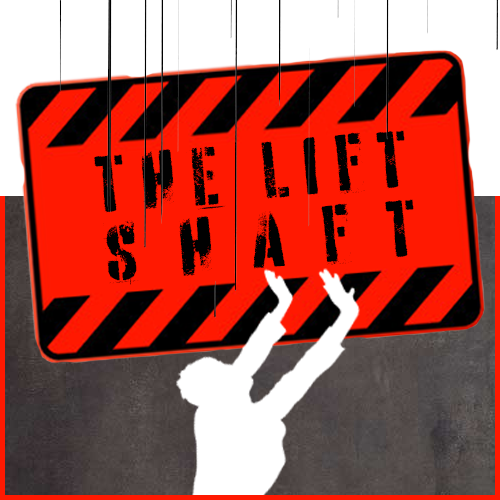 The Lift Shaft