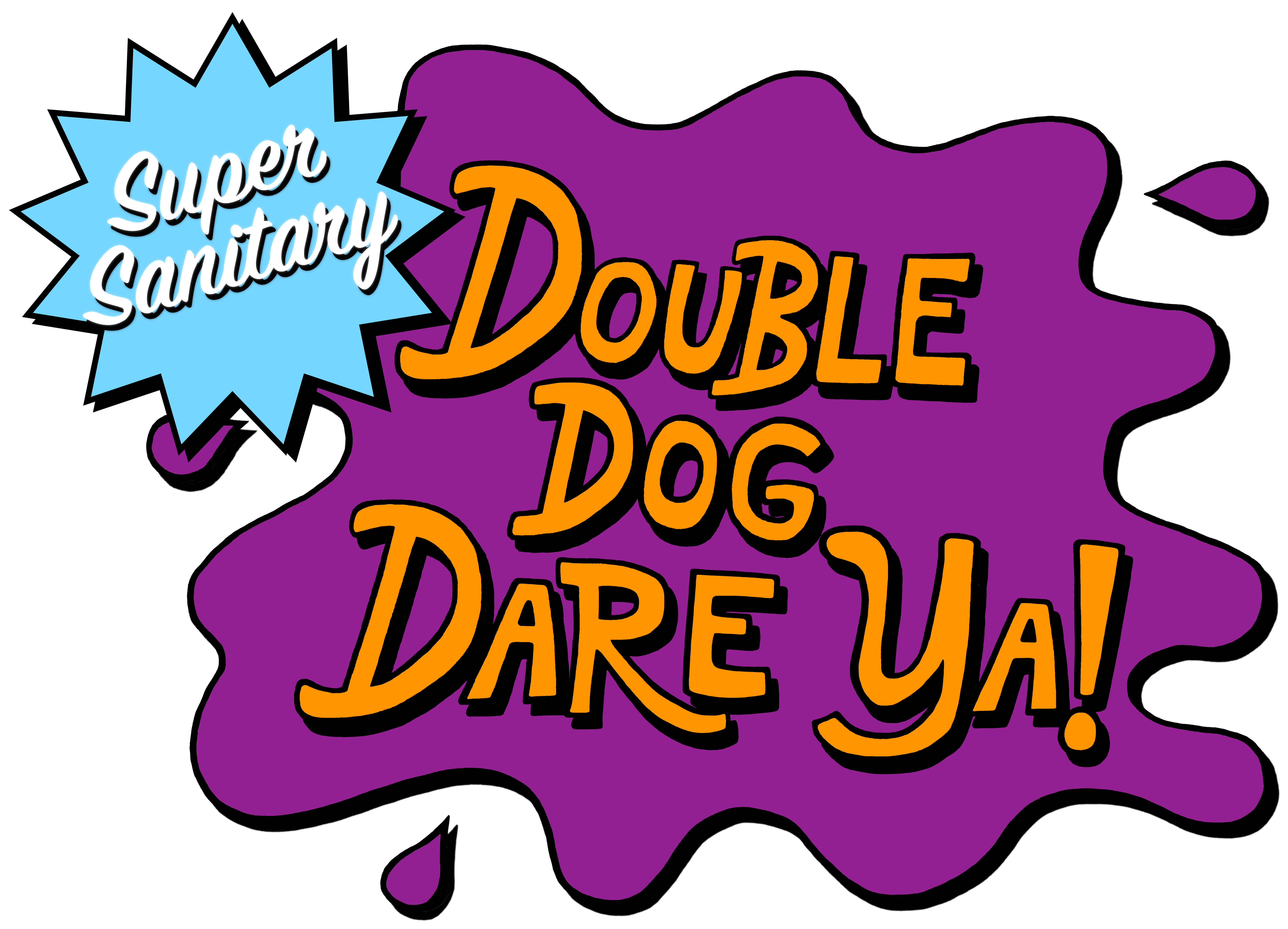 Super Sanitary Double Dog Dare Ya! [Live Game Show]