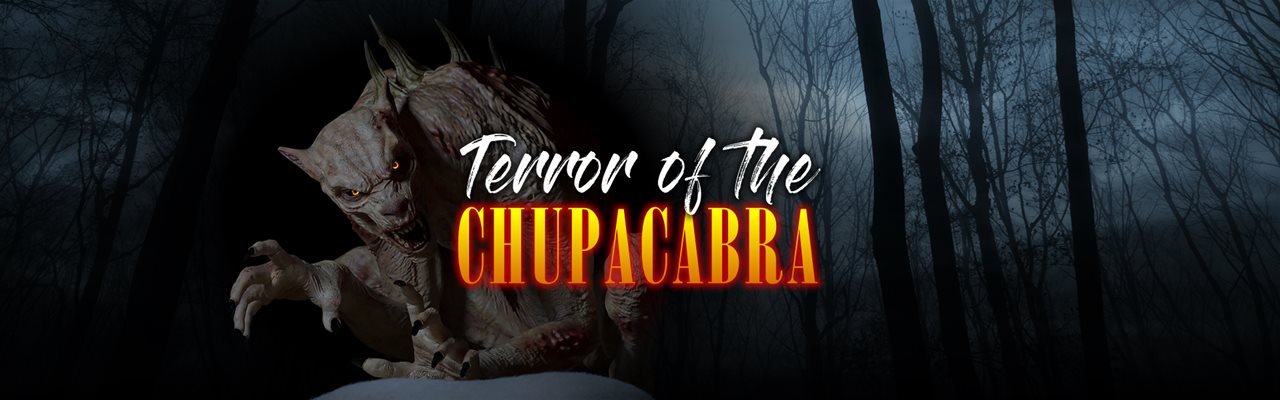 Terror of the Chupacabra