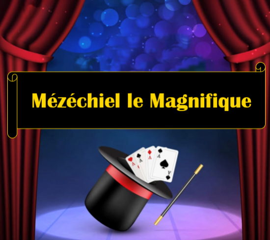 Mézéchiel Le Magnifique