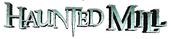 Haunted Mill
