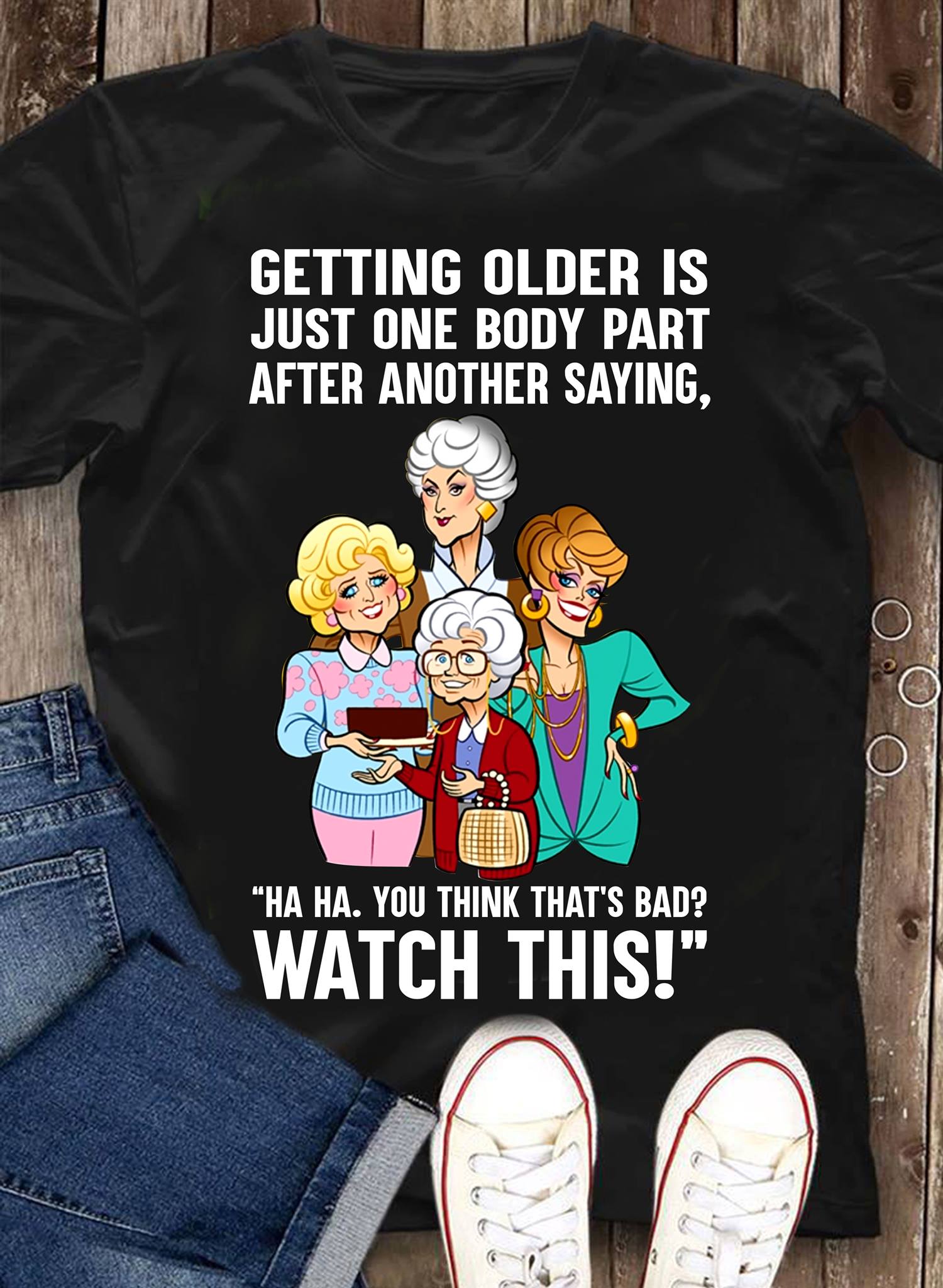 Getting Older Is Just One Body Part After Another Saying Haha You Think