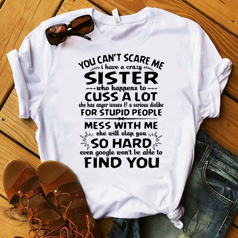 You Cant Scare Me I Have A Crazy Sister Shirt 