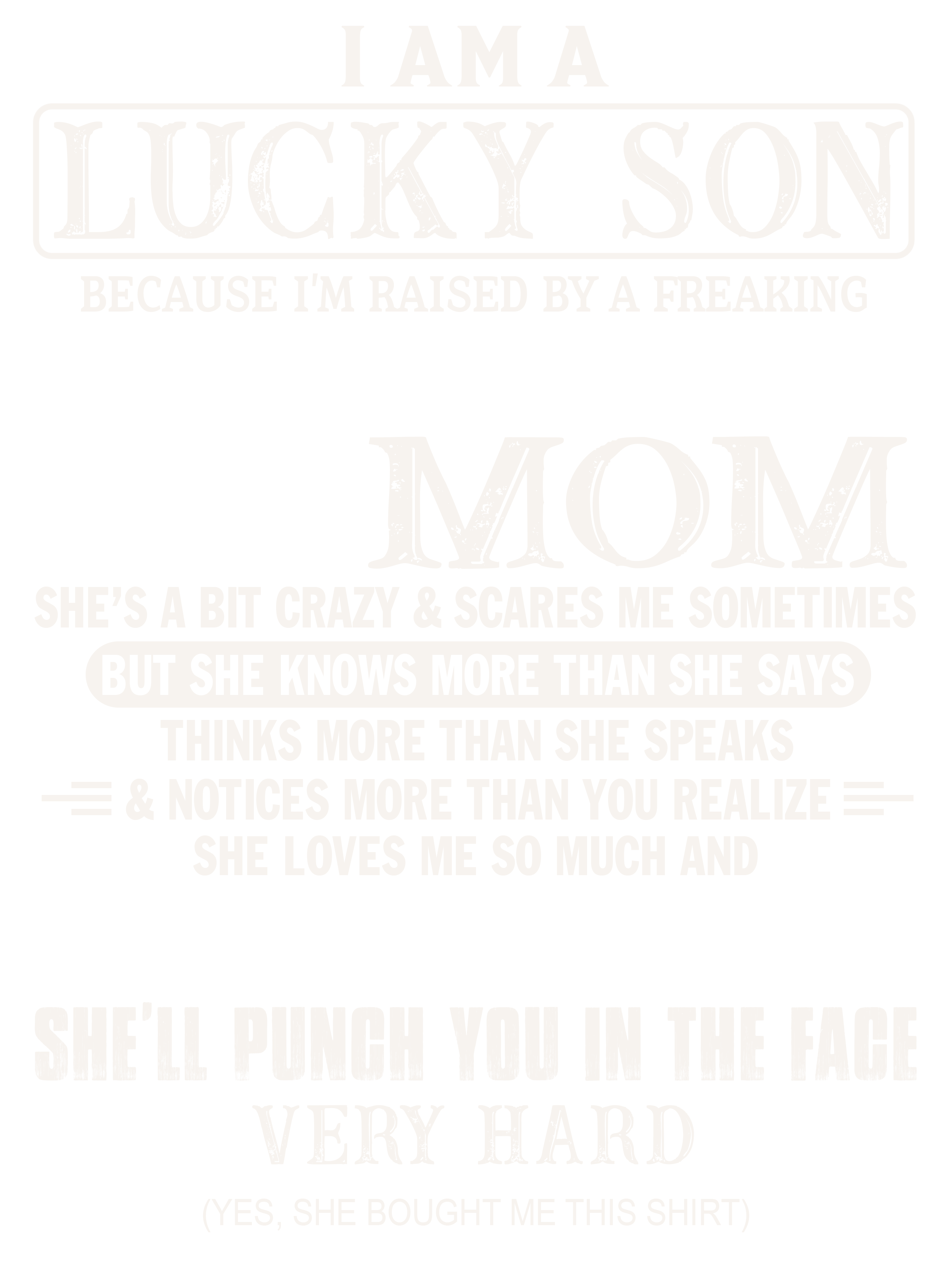 Lovely I Am Lucky Son Because I M Raised By A Freaking Awesome Mom Shirt