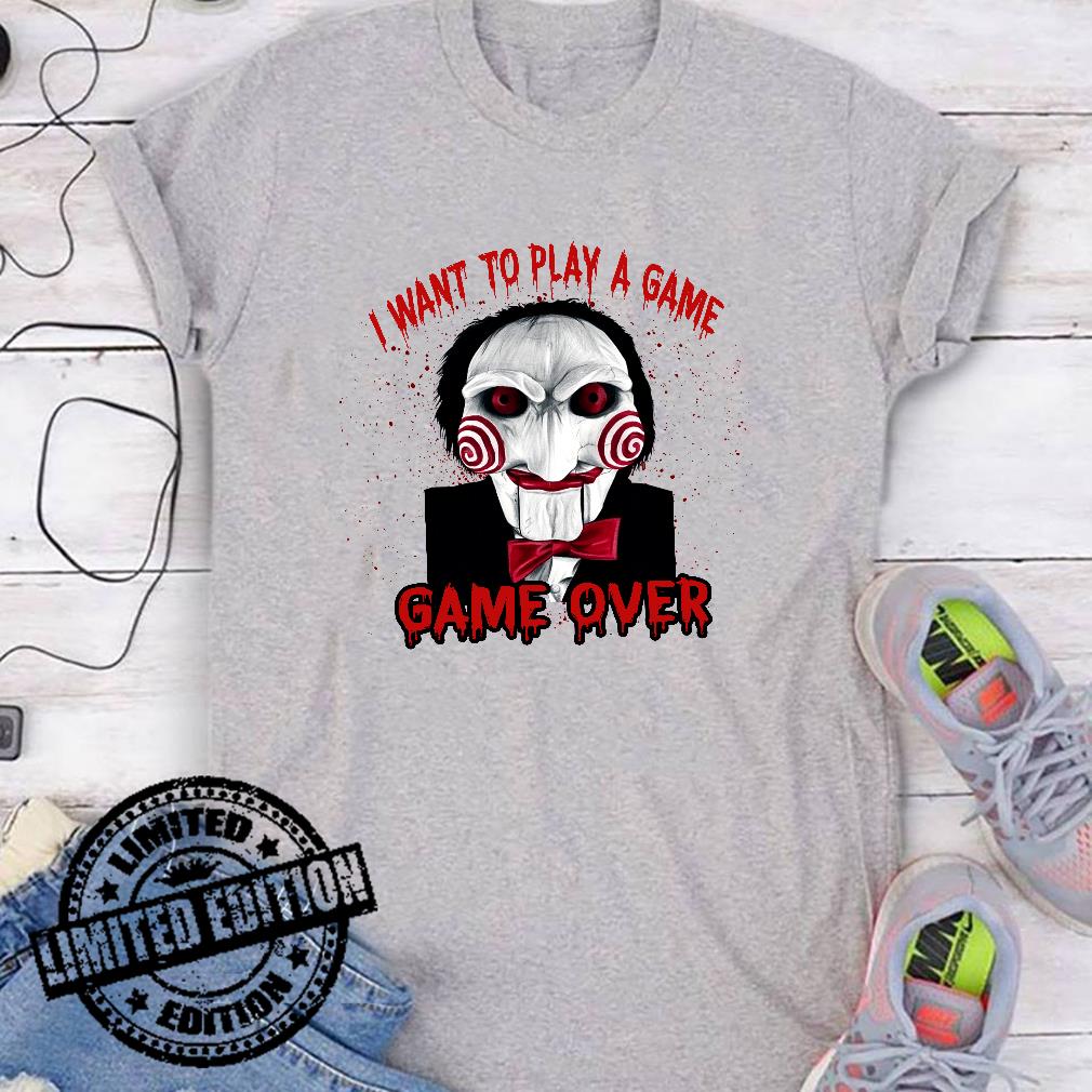 Jigsaw Saw Legacy I Want To Play A Game Game Over Shirt