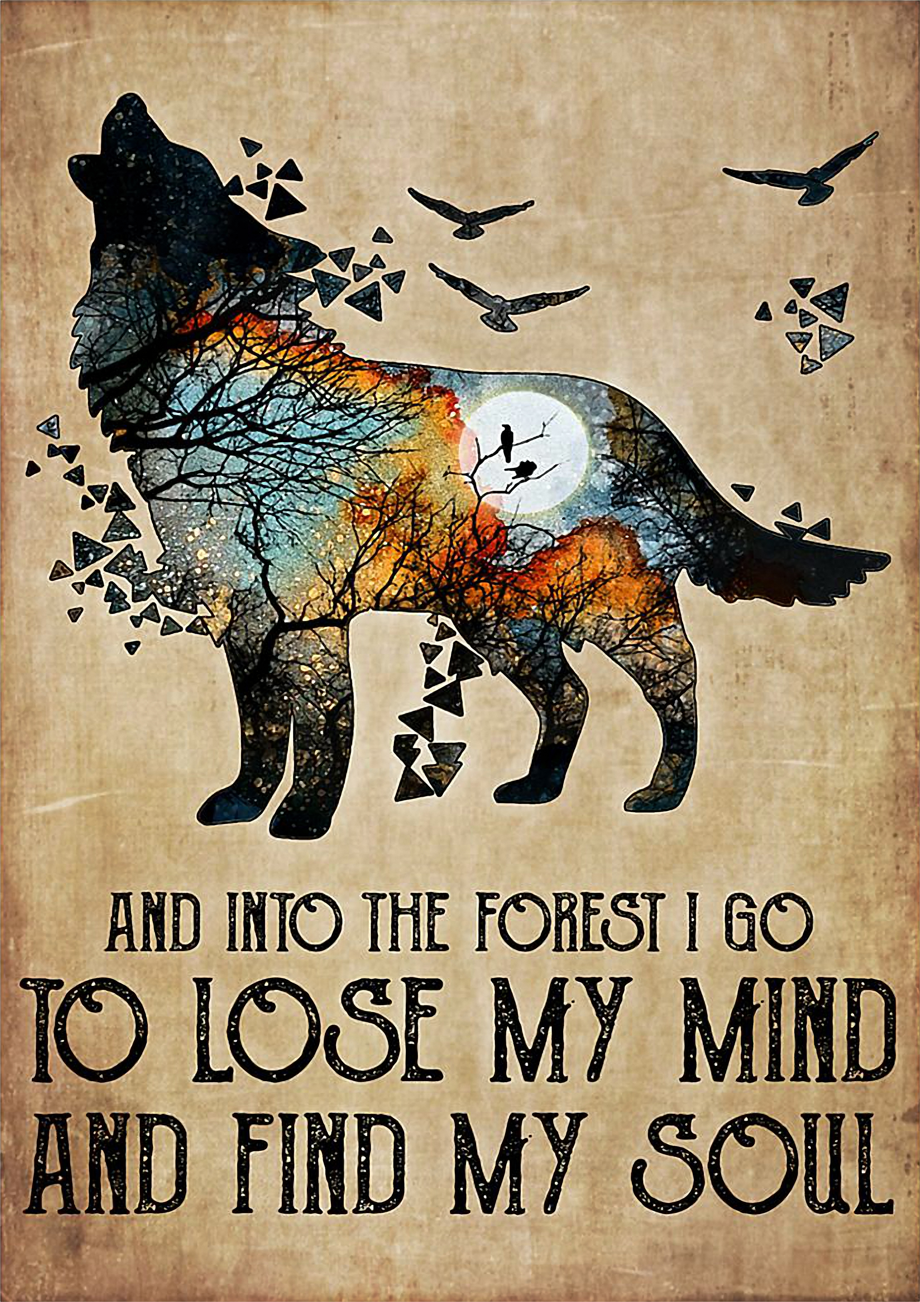into the forest i go to lose my mind and find my soul shirt