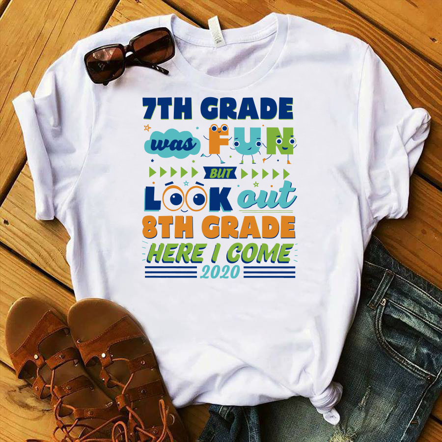 7th Grade was fun but look out 8th grade here I come 2020 shirt