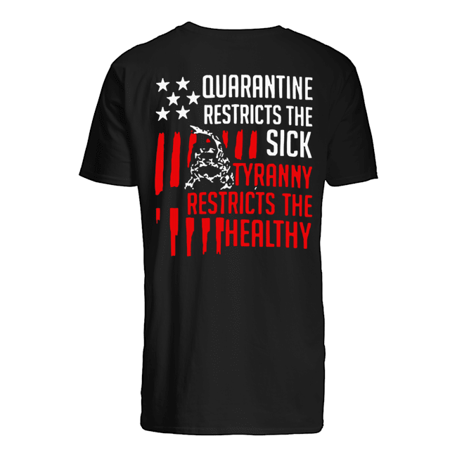 quarantine is for the sick tyranny shirt