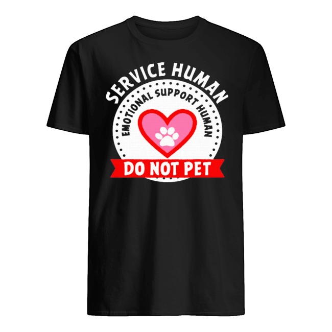 Service Human Emotional Support Human Do Not Pet Shirt