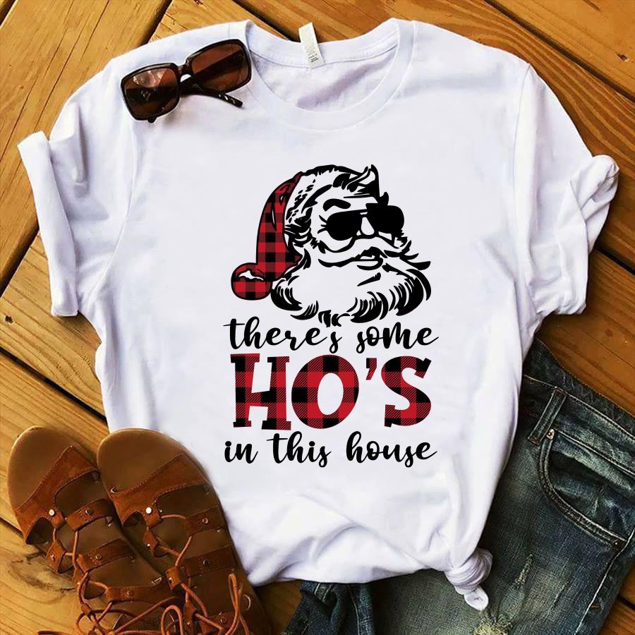 theres some hos in this house tshirt