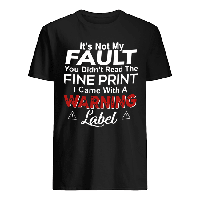 it's not my fault t shirt