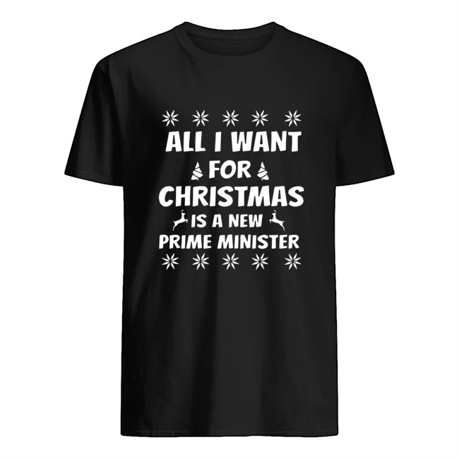 All I want for Christmas is a new prime minister shirt