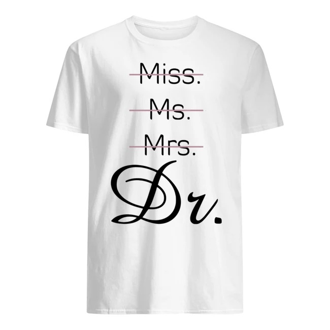 Miss Ms Mrs Dr Shirt