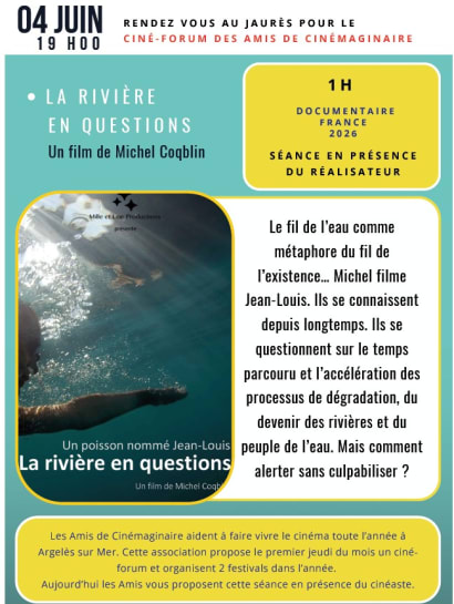 Cinéforum / Rencontres de Cinémaginaire : La rivière en questions en présence du réalisateur, en avant première jeudi 4 juin à 19h au cinéma Jaurès à Argelès sur Mer