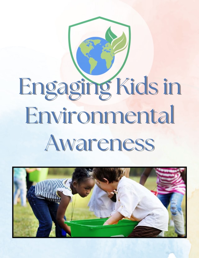 The toolkit for engaging kids in environmental awareness