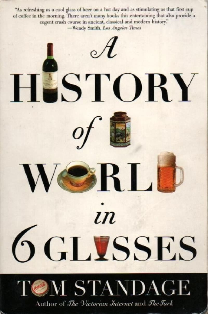 A History of the World in 6 Glasses