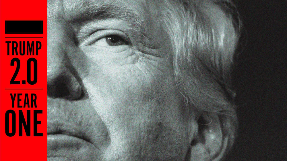 An extreme close up of Donald Trump and a bar of text that reads "Trump 2.0 Year One"