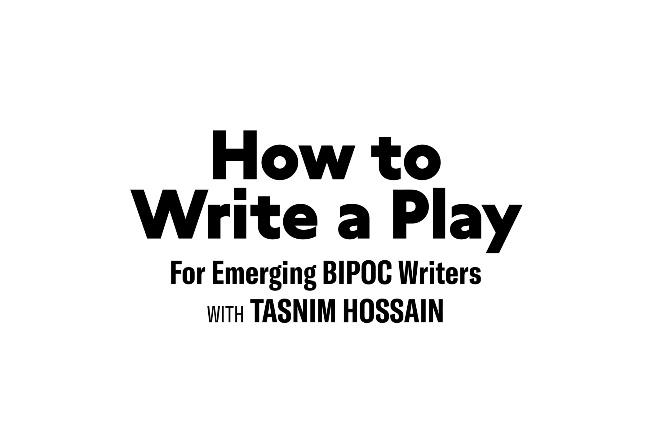 How to Write a Play – For Emerging BIPOC Writers