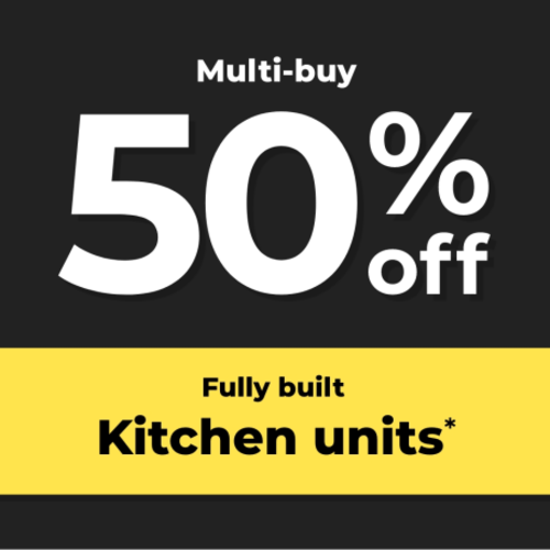 MULTI-BUY 50% OFF FULLY BUILT KITCHEN UNITS