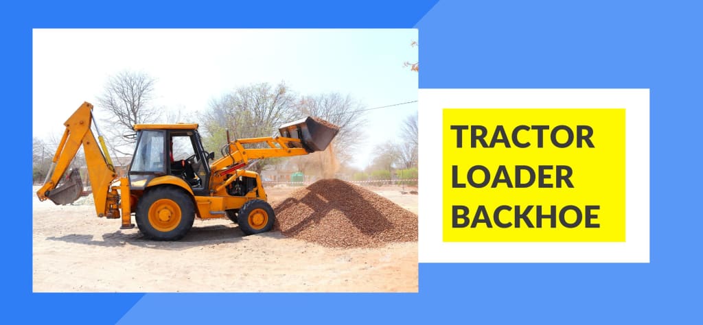 Types of Tractors - Tractor Loader Backhoe