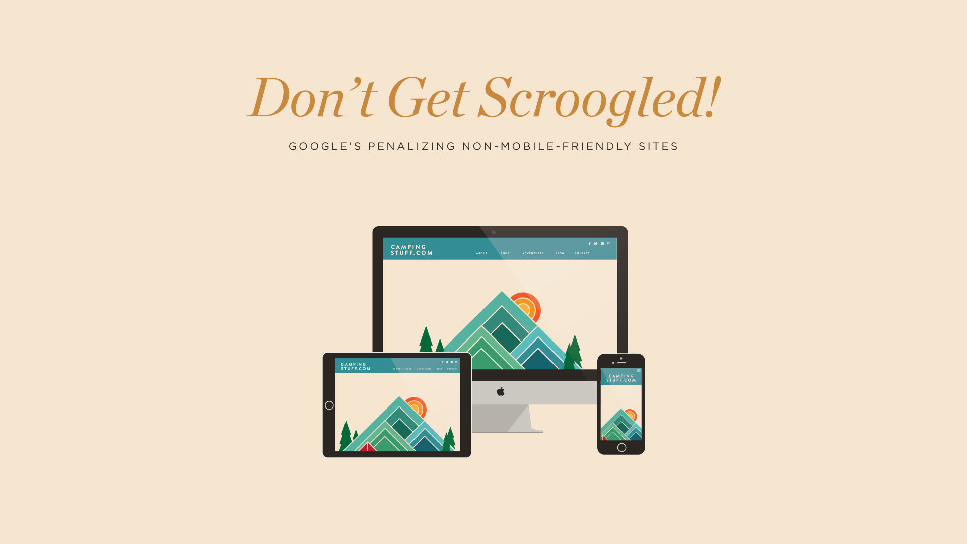Don't get scroogled! Illustration of mobile, tablet, and desktop devices displaying a mobile-friendly website, emphasizing Google's penalty for non-mobile-friendly sites.