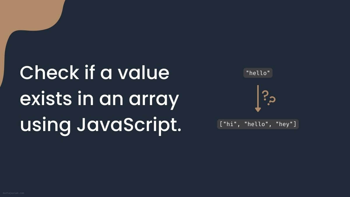 check-if-a-value-exists-in-an-array-using-javascript-murtaja-ziad