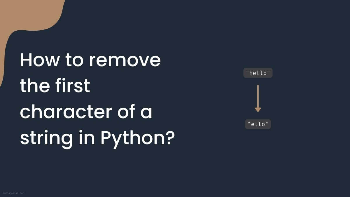How to remove the first character of a string in Python? | Murtaja Ziad