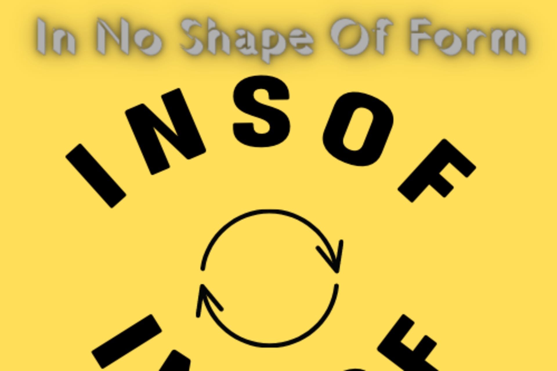 In No Shape Or Form INSOF, bild 1