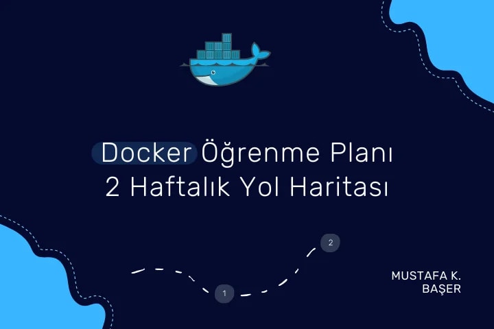 Docker Uzmanı Olmak İçin 2 Haftalık Detaylı Öğrenme Planı