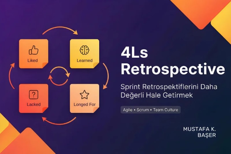 4Ls Retrospective: Sprint Retrospektiflerini Daha Değerli Hale Getirmek