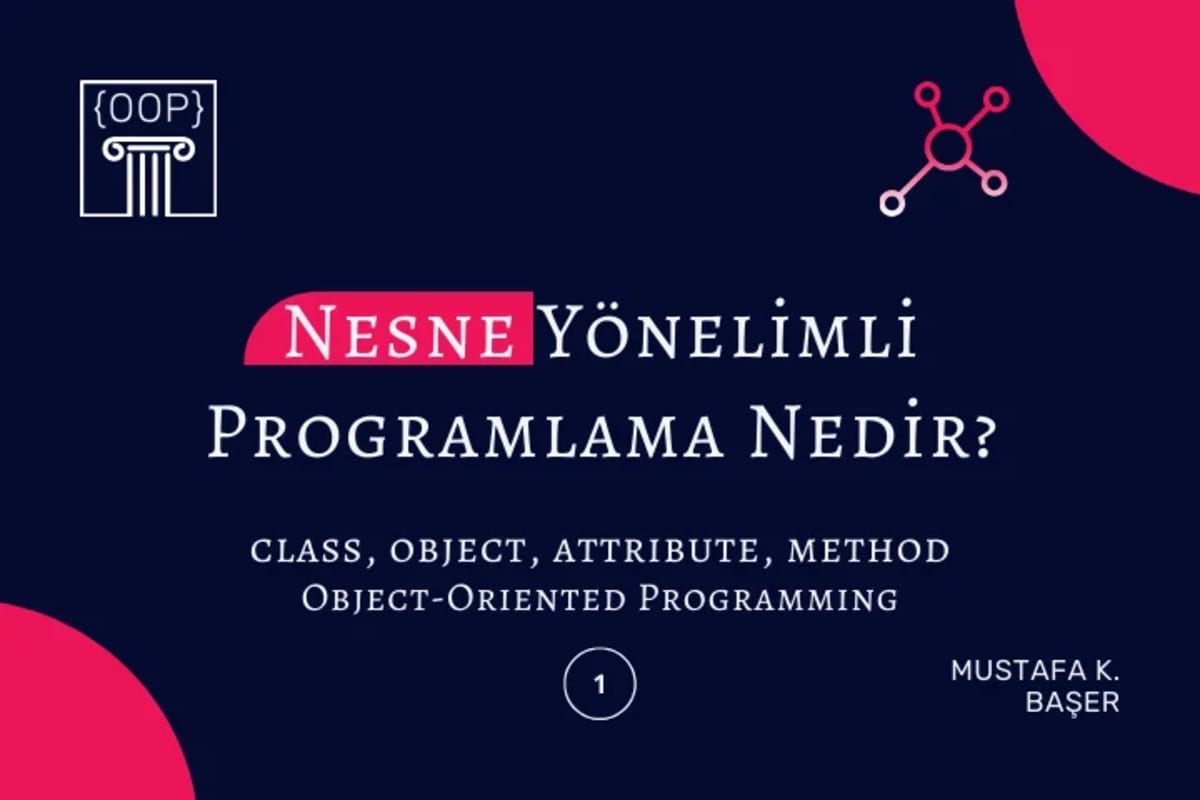 OOP: Nesne Yönelimli Programlama: Sınıf, Nesne, Özellik ve Metodlar