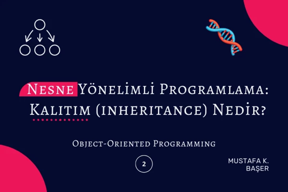 OOP: Nesne Yönelimli Programlama: Inheritance (Kalıtım) Rehberi