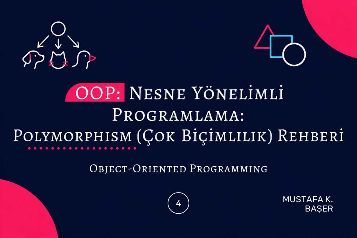 OOP: Nesne Yönelimli Programlama: Polymorphism (Çok Biçimlilik) Rehberi