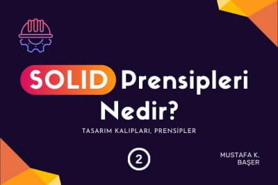 S-O-L-I-D Prensipleri Nedir?
